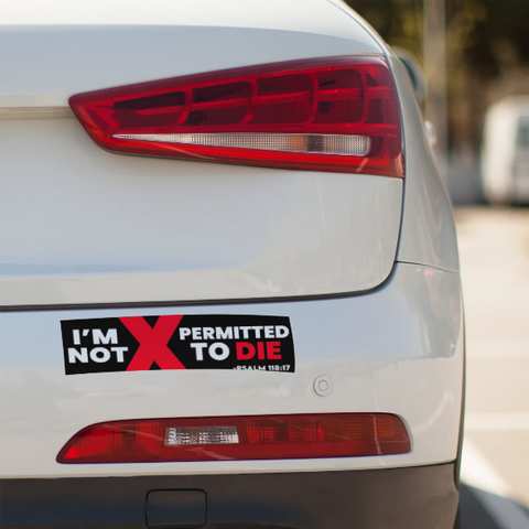 I'M NOT PERMITTED TO DIE STICKER