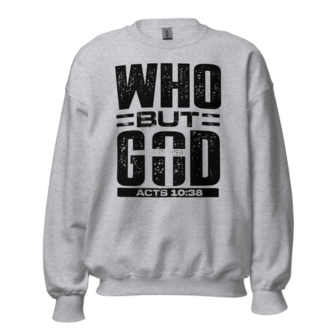 WHO BUT GOD?