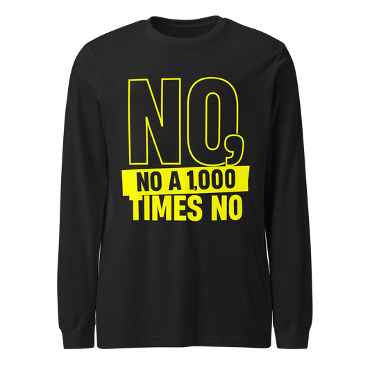 NO, NO 1000 NO LONG SLEEVE