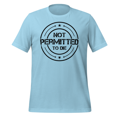 NOT PERMITTED TO DIE